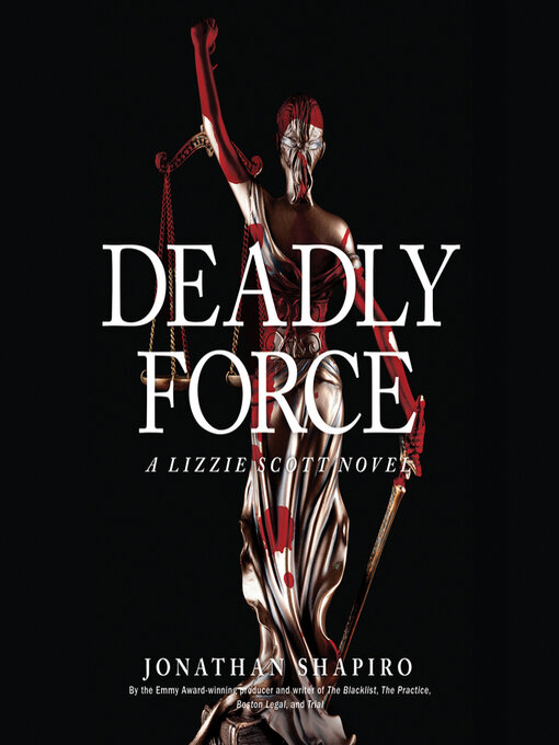 Title details for Deadly Force by Jonathan Shapiro - Available